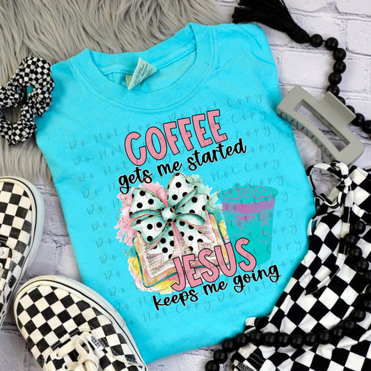 Coffee Gets Me Started Tee