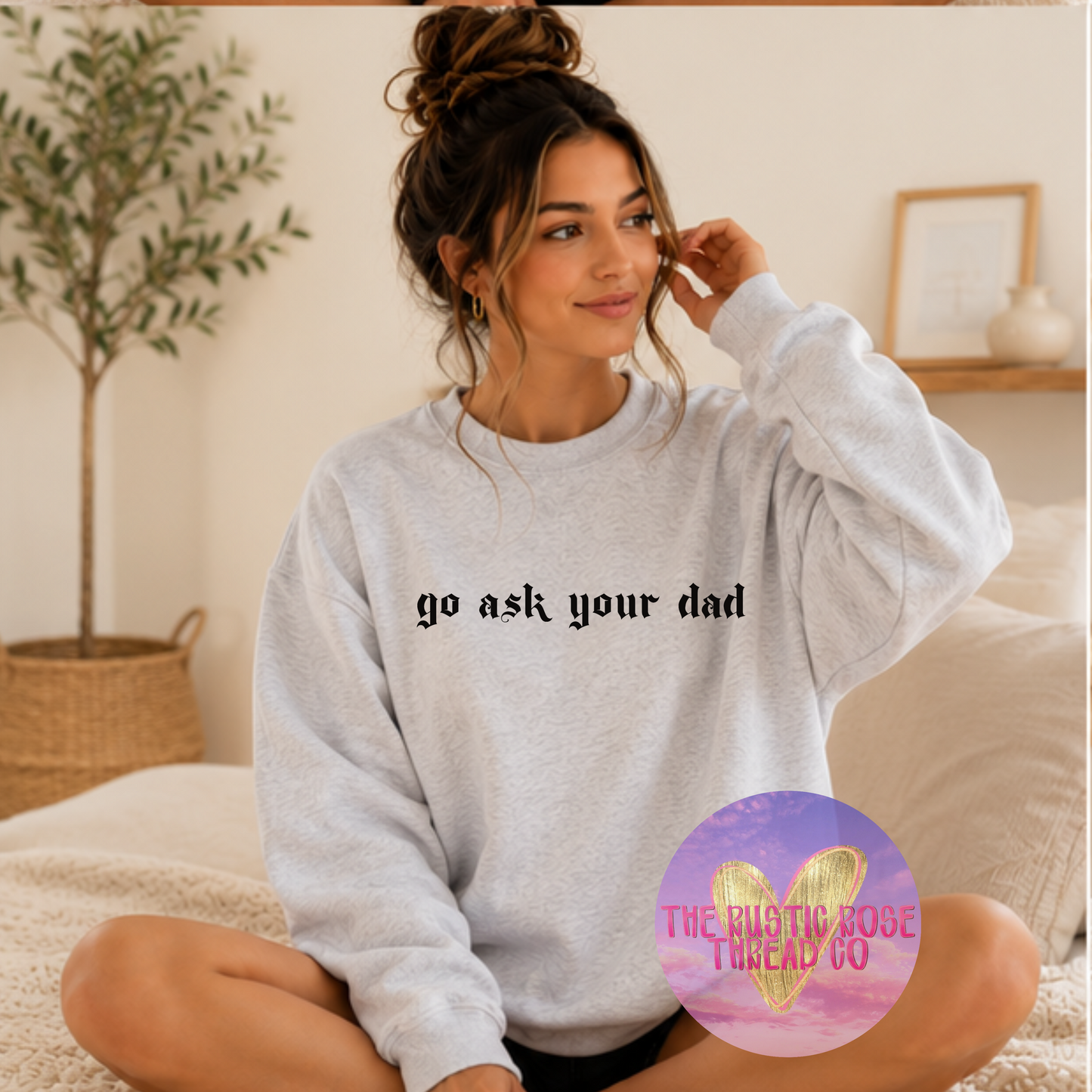 Go ask your dad