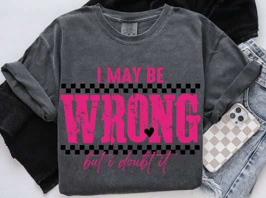 I May Be Wrong