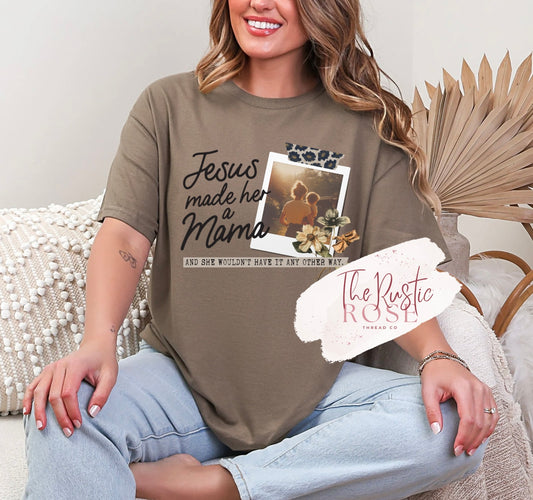 *CUSTOM ADD YOUR OWN PHOTO* Jesus Made Her A Mama