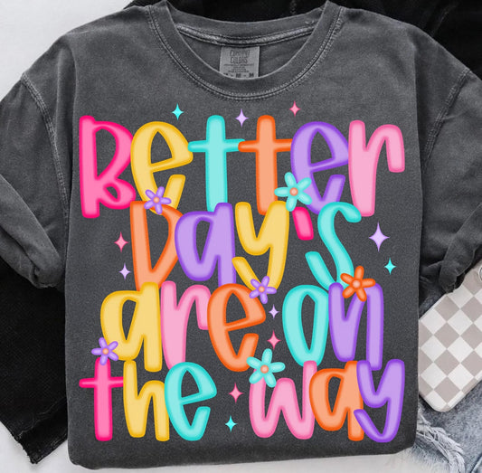 Better Days Are On The Way