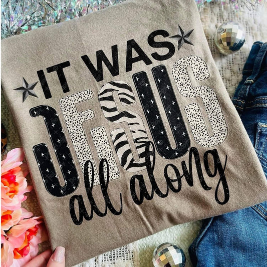 It was Jesus All Along