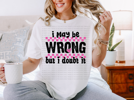 I May Be Wrong