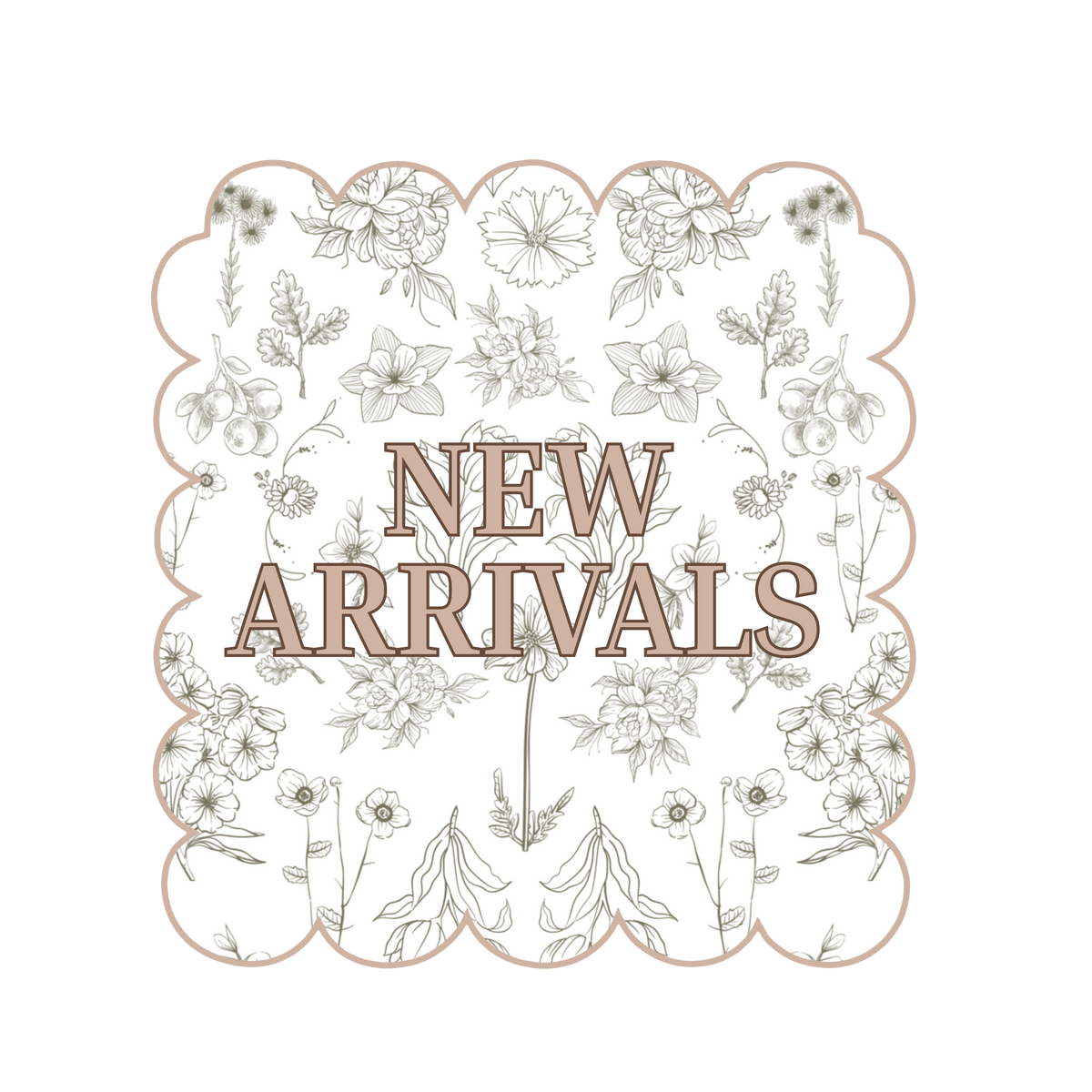 NEW ARRIVALS