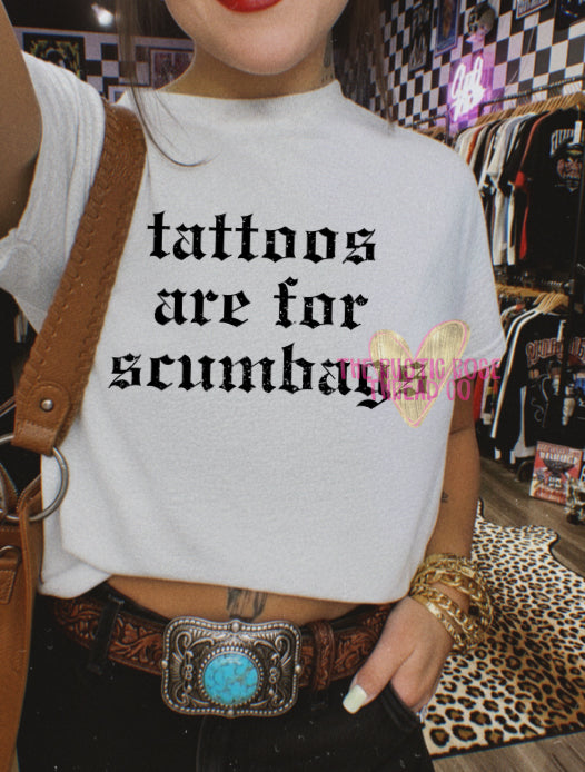 Tattoos are for scumbags