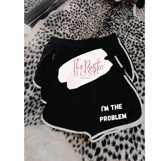 I’m The Problem Shorts