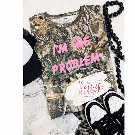 I”m The Problem Camo